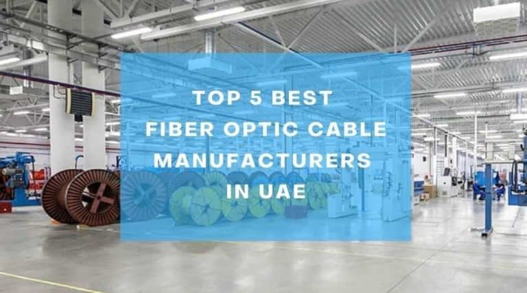 Top 5 Best Fiber Optic Cable Manufacturers in UAE