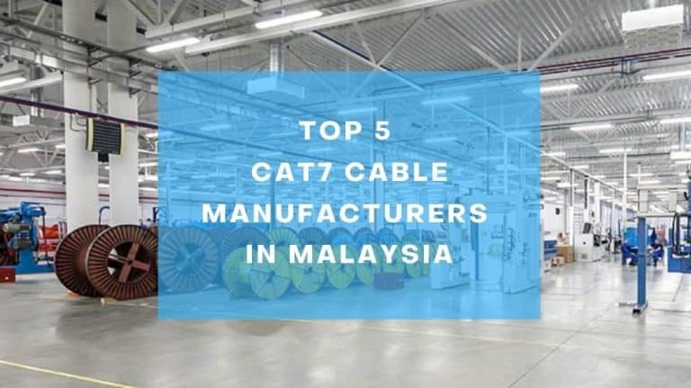 Top 5 Cat7 Cable Manufacturers in Malaysia