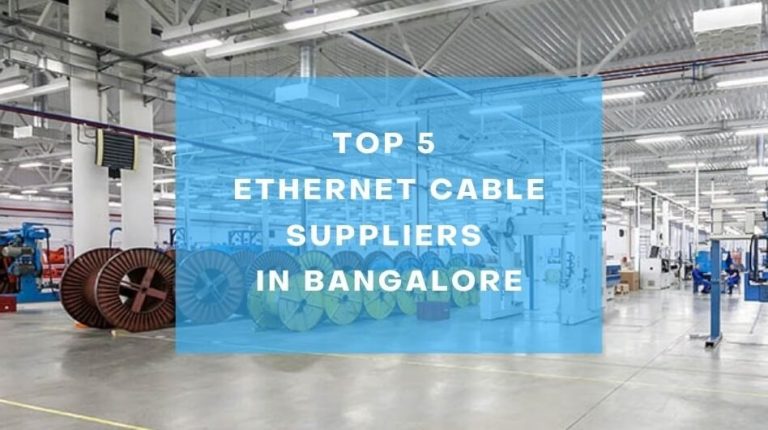 Top 5 Ethernet Cable Suppliers in Bangalore