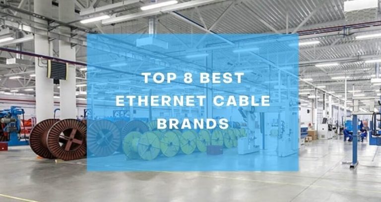 Top 8 Best Ethernet Cable Brands